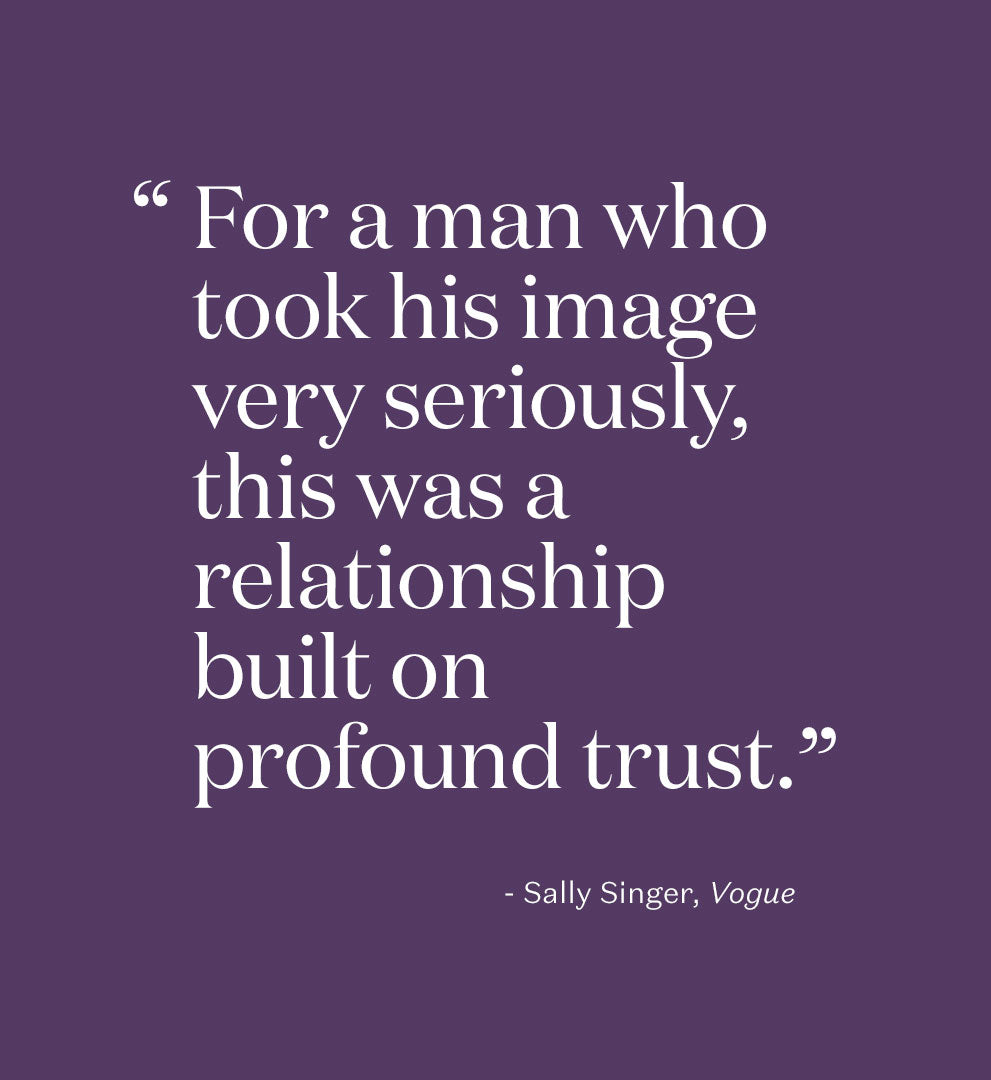 Quote by Sally Singer of Vogue: For a man took his image so seriously, this was a relationship built on profound trust.