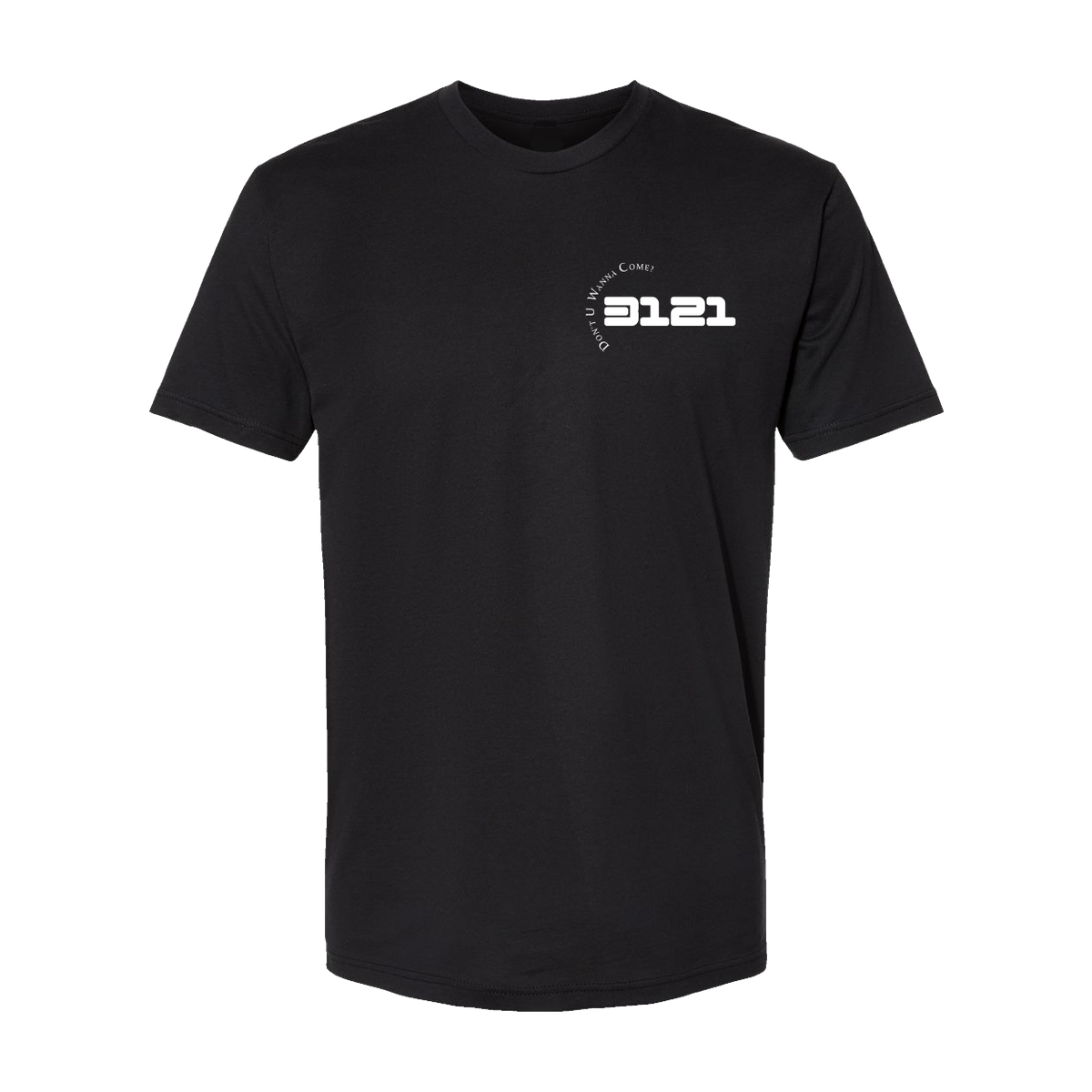 3121 Don't U Wanna Come Unisex T-Shirt