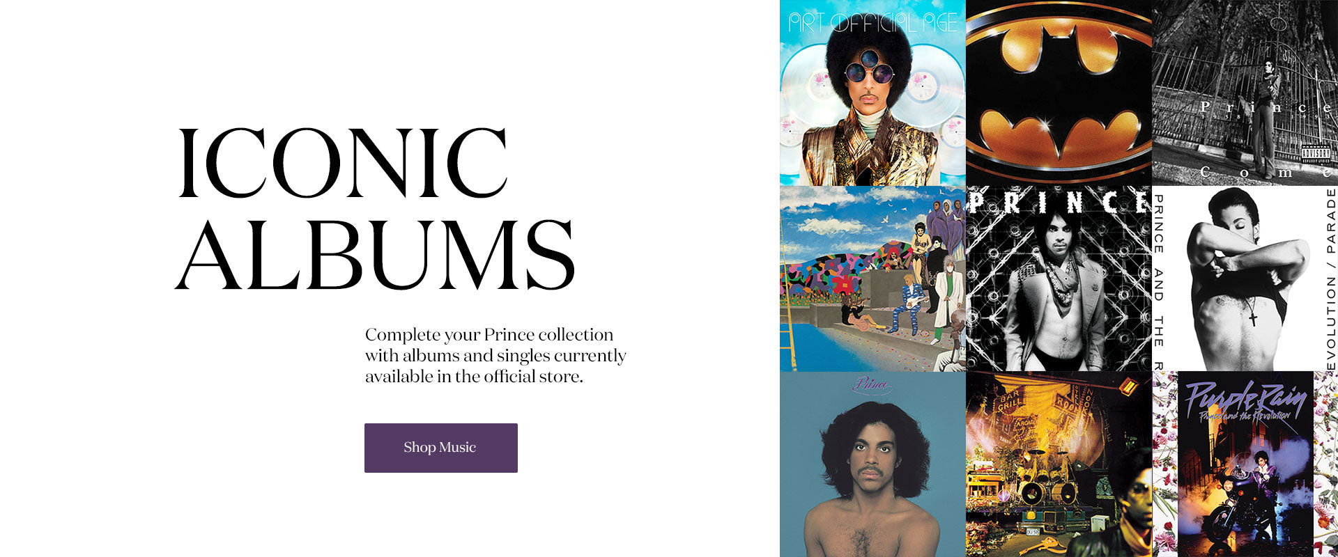 Iconic albums. Complete your Prince collection with albums and singles currently available in the official store. Shop the Music collection.