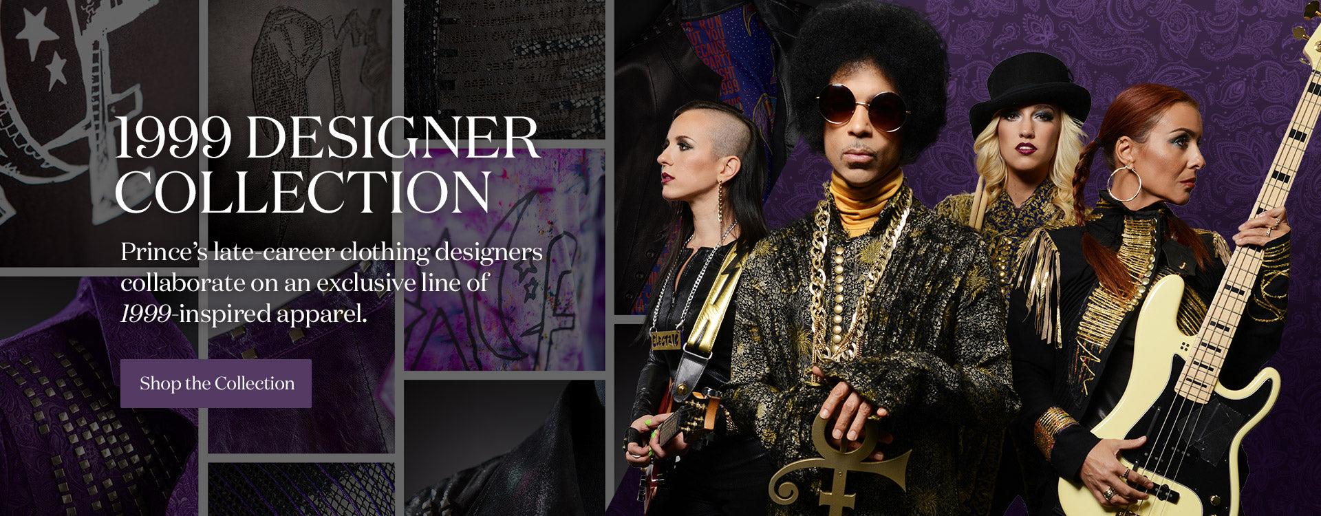 1999 designer collection. Prince's late-career clothing designers collaborate on an exclusive line of 1999-inspired apparel. Shop the collection.